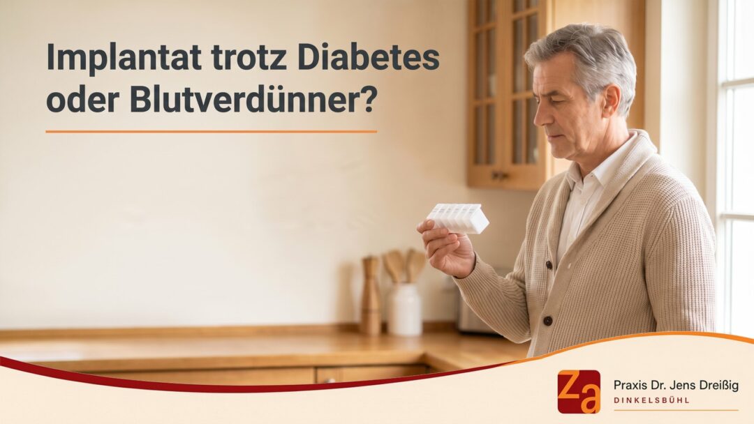 Implantat bei Diabetes, Osteoporose oder Blutverdünnern – geht das?